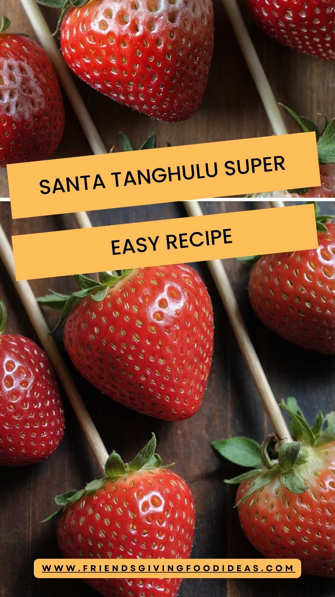 Santa Tanghulu Super Easy Recipe – Friendsgiving Food Ideas